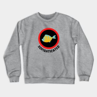 Sofishticated - Fish Pun Crewneck Sweatshirt